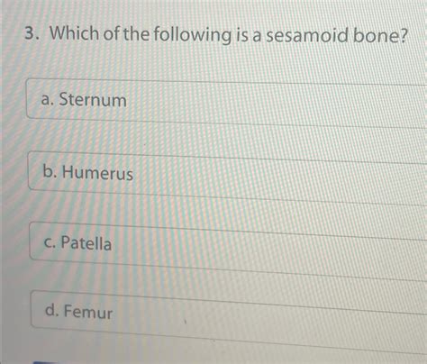 Which of the following is a sesamoid bone?b. | Chegg.com