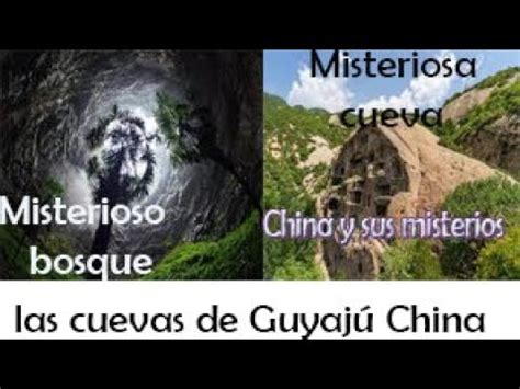 las cuevas misteriosas de Guyajú y un bosque subterráneo en China YouTube