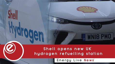 Shell Opens New Uk Hydrogen Refuelling Station Energy Live News Youtube