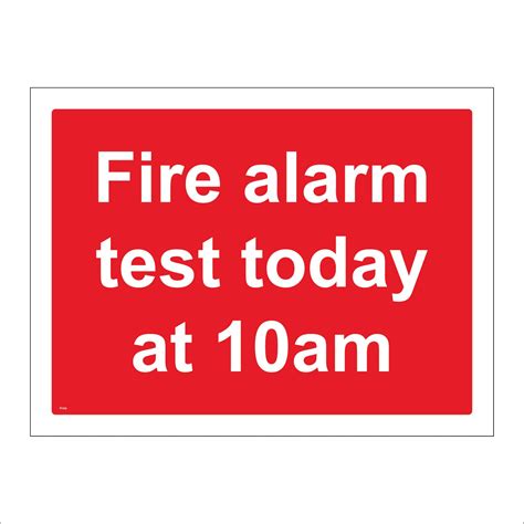 Fire Alarm Test Today At 10am Sign Pwdirect