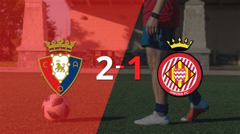 Con Dos Goles De Ante Budimir Osasuna Venció A Girona