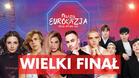 Wielki Fina Nasza Eurowizja Grand Final Our Eurovision