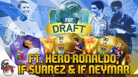 FIFA 16 FUT DRAFT ONLINE FT IF NEYMAR IF SUAREZ HERO RONALDO