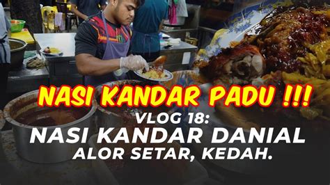 Vlog Terjah Nasi Kandar Paling Sedap Dan Murah Kat Alor Setar