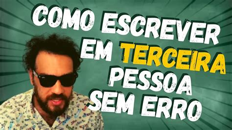 O Que Escrever Na Terceira Pessoa