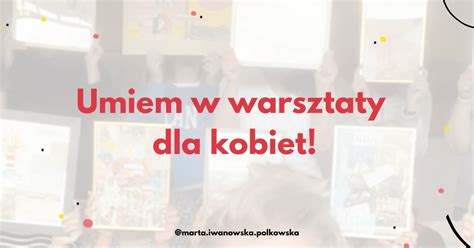 Umiem W Warsztaty Dla Kobiet Manufaktura Rozwoju