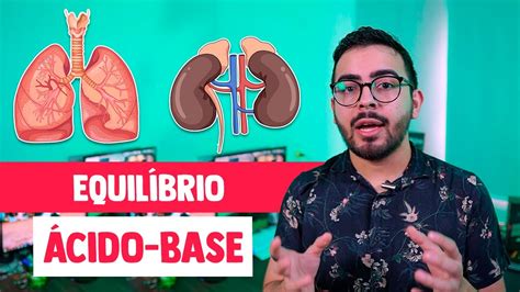 Equilíbrio Ácido Base Em 5 Minutos │ Medicina Resumida Youtube