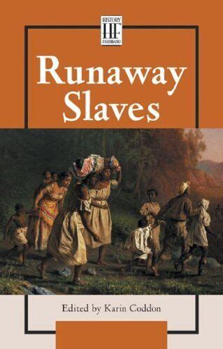 Runaway Slaves History Firsthand By Karin S Coddon 9780737713428 Ebay