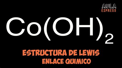 Quimica Explicada Estructura De Lewis Hidroxido De Cobalto Ii Co Oh