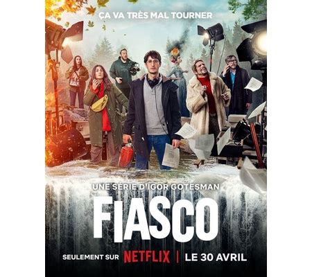 Critique Fiasco Netflix Pierre Niney M Ne Une Troupe Hilarante Dans