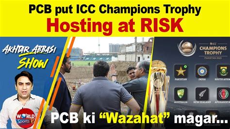 Pakistan Cricket Pcb Put Icc Champions Trophy Hosting At Risk Wrong