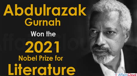 Tanzanian Novelist Abdulrazak Gurnah Won The Nobel Prize In Literature 2021