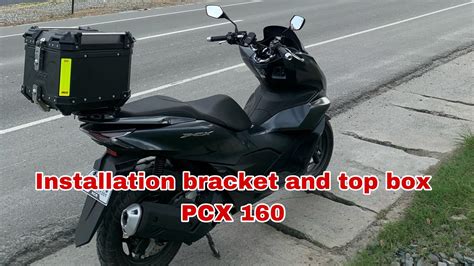 Pcx Diy Installation Top Box And Bracket Pagkakabit Ng Topbox At