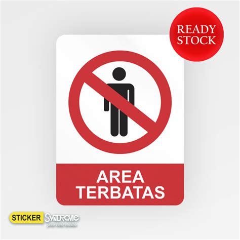 Sticker Safety Sign K3 Rambu Area Terbatas Stiker Vinyl Tahan Air Lazada Indonesia