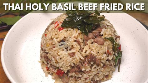 Most Authentic Thai Holy Basil Beef Fried Rice Wally Cooks Everything