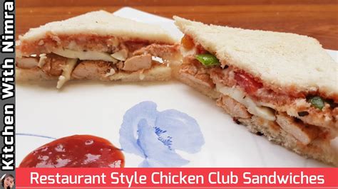 Restaurant Style Chicken Club Sandwiches Recipe With Easy And Quick Method Kitchen With Nimra