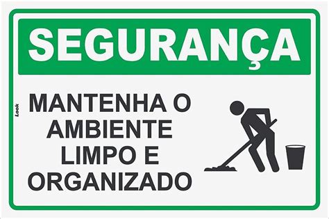 Placa de Sinalização Segurança Mantenha o Ambiente Limpo e Organizado