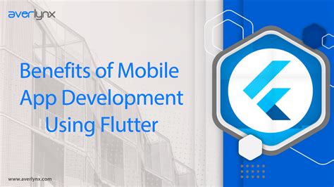 7 Benefits Of Mobile App Development Using Flutter