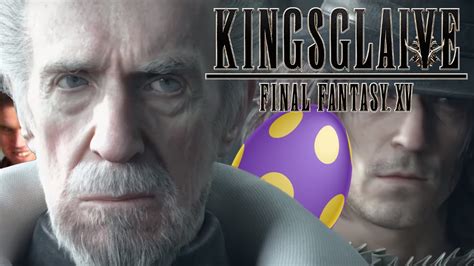 Final Fantasy Xv Kingsglaive Easter Eggs You Might Have Missed Youtube