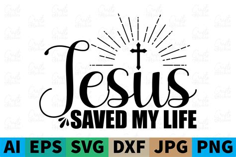 Jesus Saved My Life Christian Svg Graphic By Crafts House Creative