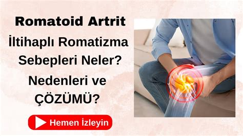 Romatoid Artrit iltihaplı romatizma neden olur YouTube