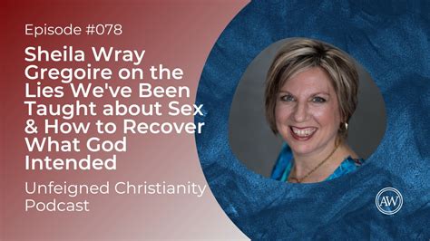 Sheila Wray Gregoire On The Lies We Ve Been Taught About Sex How To