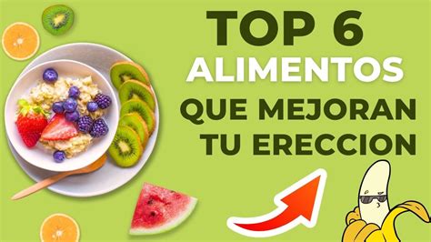 Top 6 Alimentos Que Mejoran Tu Ereccion Youtube