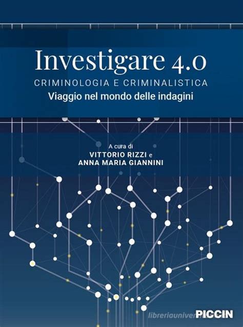 Investigare 4 0 Criminologia E Criminalistica Viaggio Nel Mondo Delle