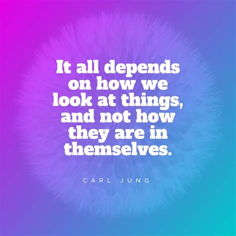 Carl Jung’s quote about perspective, consumerism. It all depends on how…