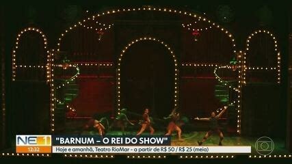 V Deo Musical Barnum O Rei Do Show Est Em Cartaz No Teatro Riomar