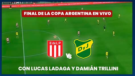 EN VIVO ESTUDIANTES DE LA PLATA VS DEFENSA Y JUSTICIA FINAL DE LA