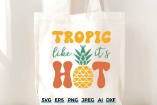 Tropic Like It S Hot Pineapple SVG PNG Graphic By Juiceboxy Creative