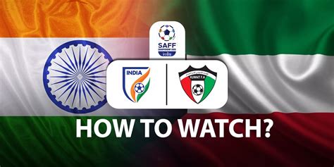 SAFF Championship 2023: India vs Kuwait: Where and how to watch in India?