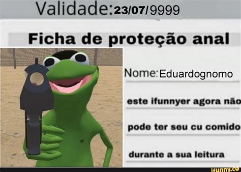 Ficha Ficha de proteção anal Nome Eduardognomo este ifunnyer agora não pode ter seu cu comido