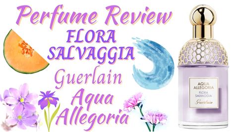 Perfume Review Flora Salvaggia Guerlain Aqua Allegoria Fragrance