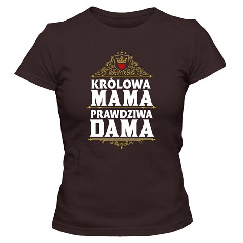 Koszulka damska KRÓLOWA MAMA PRAWDZIWA DAMA Tshirt Gallery