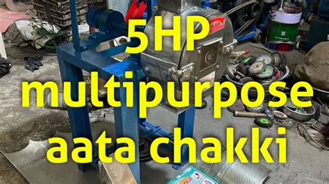 5hp Multipurpose Aata Chakki Contact No 91 91111 56620 Youtube