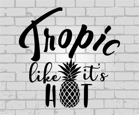 Tropic Like It S Hot Svg Pineapple Svg Summer Svg Tropical Svg Pineapple Crown Svg Vacation