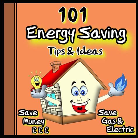 Energy Saving Ideas Guaranteed To Work 101 Energy Saving Tips Reduce