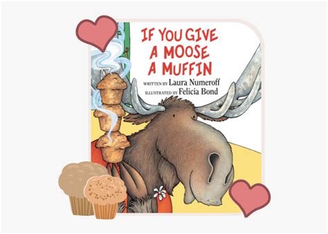 If You Give A Moose A Muffin Moose A Muffin Book Free Transparent