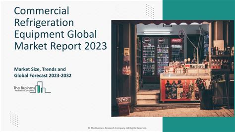 Ppt Commercial Refrigeration Equipment Market Growth And Overview