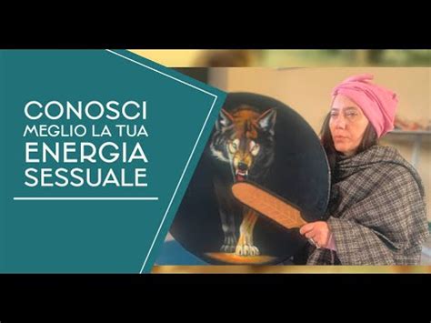 Conosci Meglio La Tua Energia Sessuale Ti Aiuta A Risolvere Molti