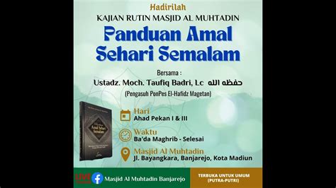 Live Panduan Amal Sehari Semalam Ustadz Mochamad Taufiq Badri Lc