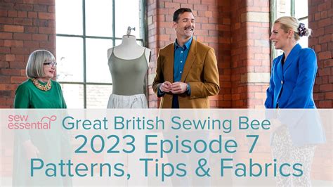 Great British Sewing Bee Episode S Week Patterns Tips