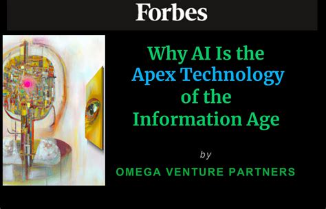 Ai Is The Apex Technology Of The Information Age Omega Venture Partners