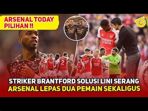 Mantul Solusi Arsenal Ditemukandua Pemain Penting Didesakkabar Baik