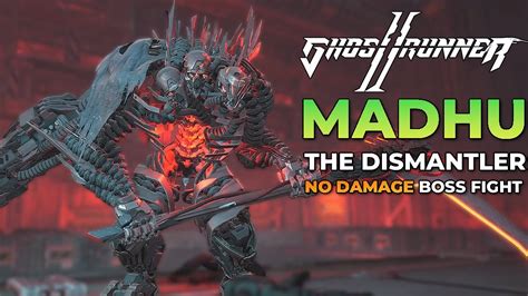 Madhu The Dismantler Boss Fight No Damage Ghostrunner Youtube