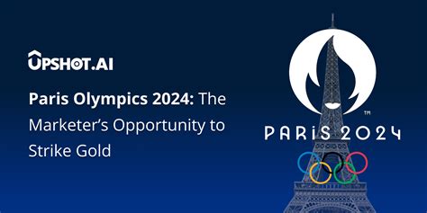 Paris Olympics 2024 The Marketers Opportunity To Strike Gold Upshot Ai