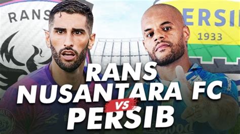 Prediksi Rans Nusantara Fc Vs Persib Bandung Di Bri Liga Preview