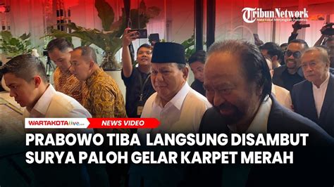 Nasdem Gelar Karpet Merah Prabowo Tiba Langsung Disambut Surya Paloh